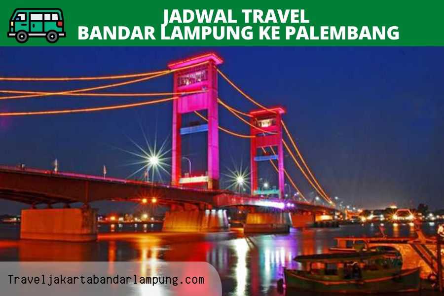 harga tiket Travel Bandar lampung ke Palembang