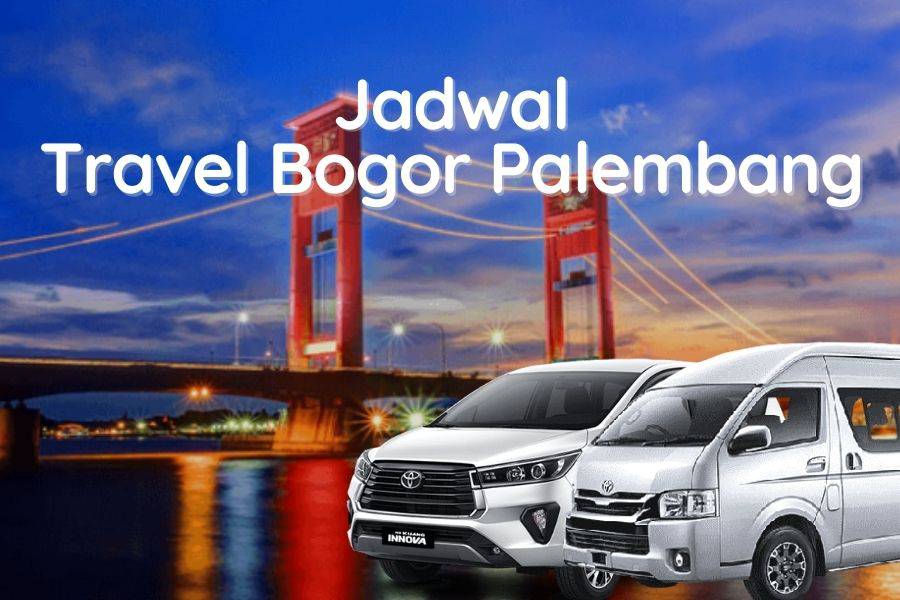 Jadwal Travel Bogor Palembang