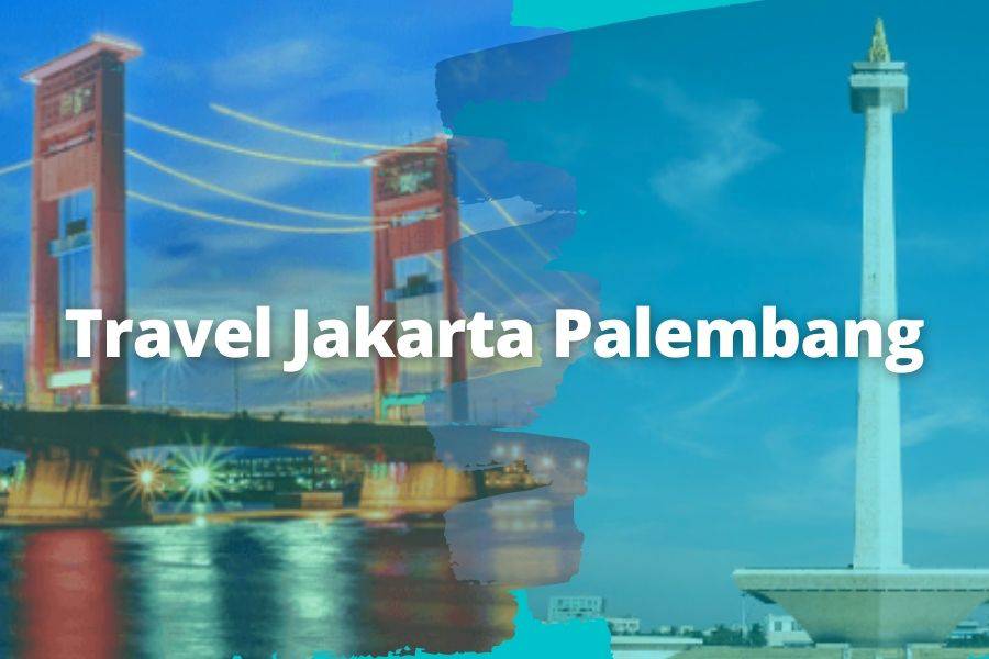 Travel Jakarta Palembang