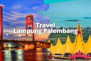 Travel Lampung Palembang Via Tol Terbaik, Layanan Door to Door