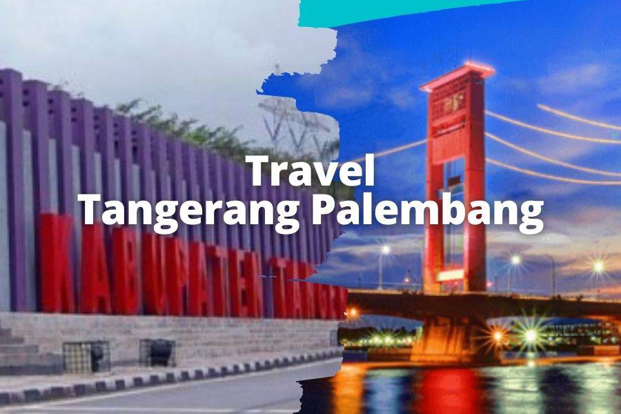Travel Tangerang Palembang