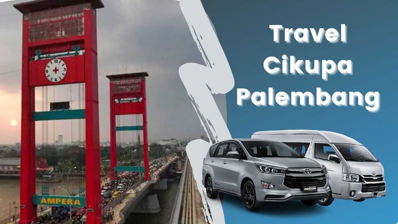 Travel Cikupa Palembang Travel Cikupa Palembang